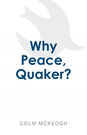 Cover of the book Why Peace, Quaker? by Northern Yearly Meeting F & P Committee, Kathy White, Richard VanDellen