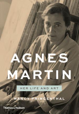 Cover of the book Agnes Martin: Her Life and Art by Whitney Chadwick