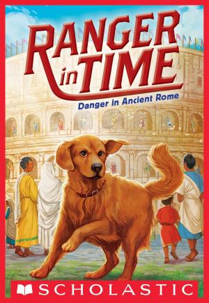 Cover of the book Danger in Ancient Rome (Ranger in Time #2) by R. L. Stine