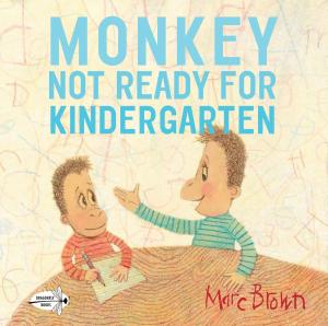 Cover of the book Monkey: Not Ready for Kindergarten by Chris Raschka