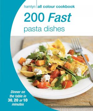 Cover of the book Hamlyn All Colour Cookery: 200 Fast Pasta Dishes by Rawia Bishara, Jumana Bishara