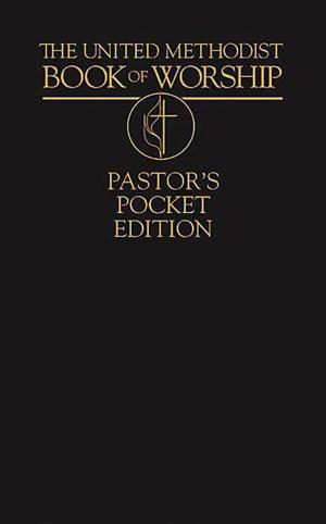Cover of the book The United Methodist Book of Worship Pastor's Pocket Edition by Michael F. Stewart
