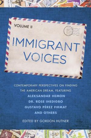 Cover of the book Immigrant Voices, Volume 2 by Matt Farwell, Michael Ames
