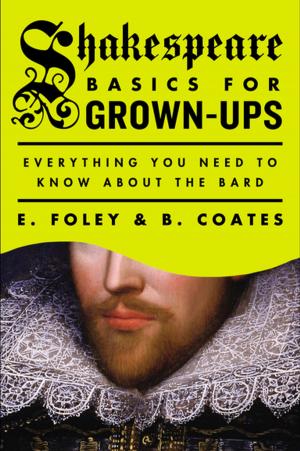 Cover of the book Shakespeare Basics for Grown-Ups by J. D. Robb, Mary Blayney, Patricia Gaffney, Ruth Ryan Langan, Mary Kay McComas