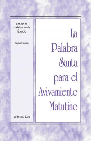 Cover of La Palabra Santa para el Avivamiento Matutino - Estudio de cristalización de Éxodo Tomo 4