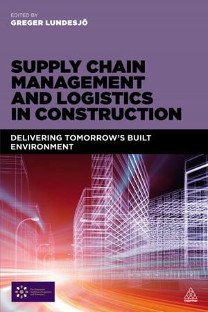 Cover of the book Supply Chain Management and Logistics in Construction by Cris Beswick, Derek Bishop, Jo Geraghty
