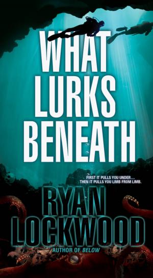 Cover of the book What Lurks Beneath by Caitlin Rother