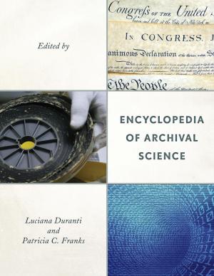 Cover of the book Encyclopedia of Archival Science by Douglas P. DeVore, Bonita M. Drolet, Thomas Harvey