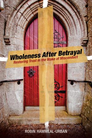 Cover of the book Wholeness After Betrayal by Nadia Bolz-Weber