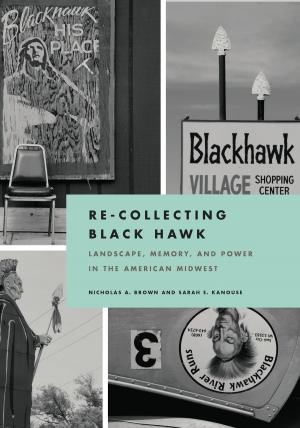 Cover of the book Re-Collecting Black Hawk by Siobhan Doucette