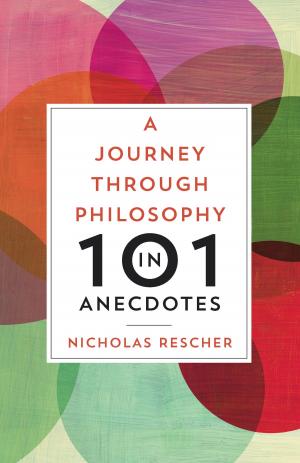 Cover of the book A Journey through Philosophy in 101 Anecdotes by Rick Hilles
