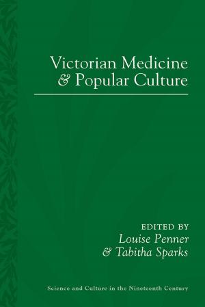 Cover of the book Victorian Medicine and Popular Culture by Adam Joseph Shellhorse