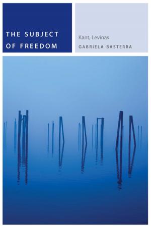Cover of the book The Subject of Freedom by Jeffrey J. Williams