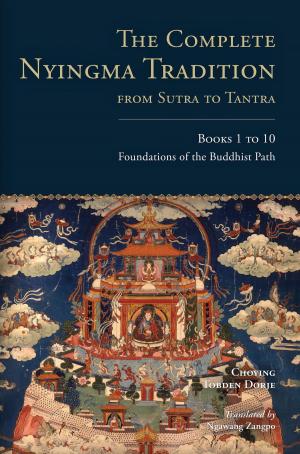 Cover of The Complete Nyingma Tradition from Sutra to Tantra, Books 1 to 10
