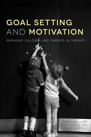 Cover of the book Goal Setting and Motivation in Therapy by Kate E Reynolds