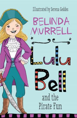 Cover of the book Lulu Bell and the Pirate Fun by Belinda Murrell