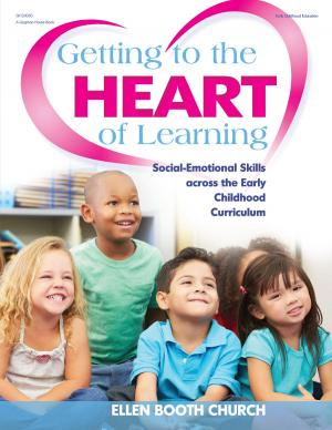 Cover of the book Getting to the Heart of Learning by Warren Buckleitner, PhD