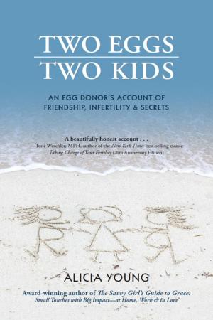 Cover of Two Eggs, Two Kids: An Egg Donor's Account of Friendship, Infertility & Secrets