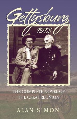 Cover of the book Gettysburg, 1913: The Complete Novel of the Great Reunion by Anthea Lawson