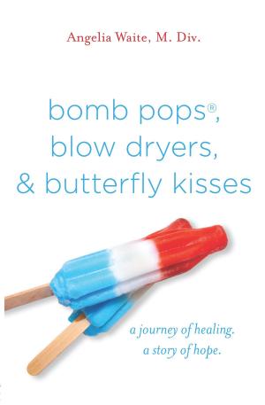 bigCover of the book Bomb Pops, Blow Dryers, & Butterfly Kisses by 