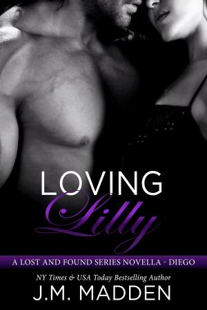 Cover of the book Loving Lilly by J.M. Madden