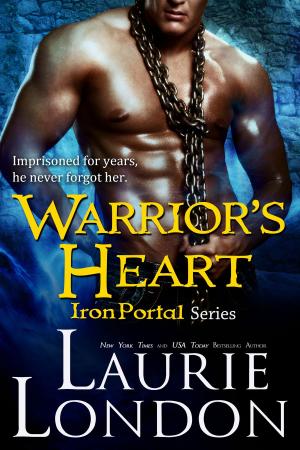 Cover of the book Warrior's Heart (Iron Portal #3) by Laurie London