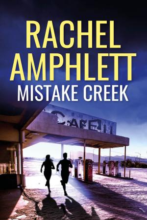 Cover of the book Mistake Creek by Rachel Amphlett