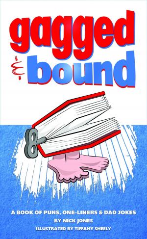 Cover of Gagged and Bound: a book of puns, one-liners and dad jokes
