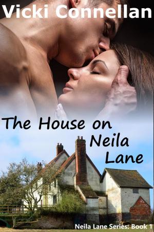 Cover of the book The House on Neila Lane by Vicki Connellan