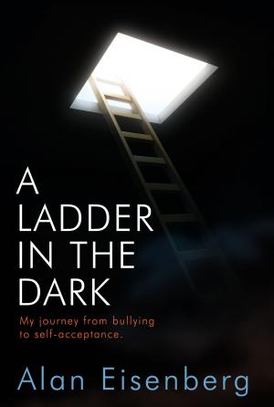 Cover of the book A Ladder In The Dark: My Journey From Bullying To Self-acceptance by Barbara Bentley
