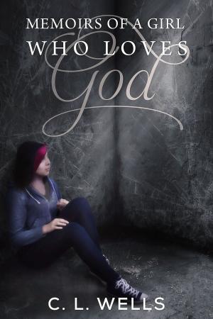 Cover of the book Memoirs of a Girl Who Loves God by Richard Weirich