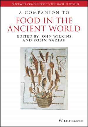 Cover of the book A Companion to Food in the Ancient World by Mark Durieux, Robert Stebbins