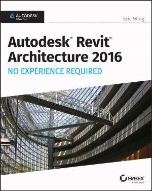 Cover of the book Autodesk Revit Architecture 2016 No Experience Required by David Sibbet
