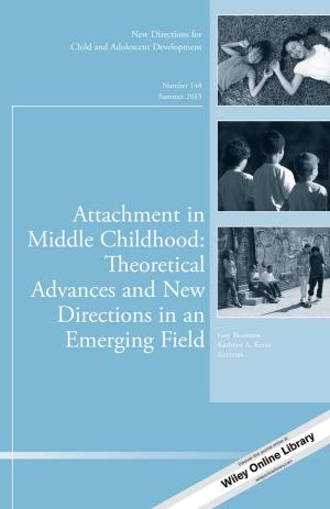 Cover of Attachment in Middle Childhood: Theoretical Advances and New Directions in an Emerging Field