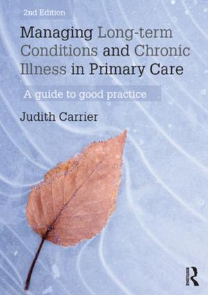 Cover of the book Managing Long-term Conditions and Chronic Illness in Primary Care by Dario Togati