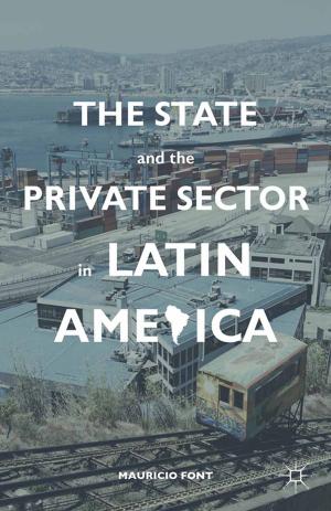 Cover of the book The State and the Private Sector in Latin America by Filippo Dionigi