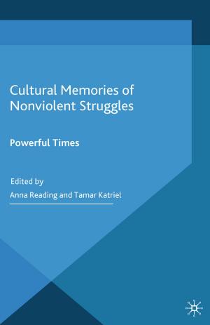 Cover of the book Cultural Memories of Nonviolent Struggles by Dave Harley, Julie Morgan, Hannah Frith