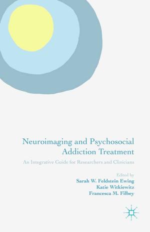 Cover of the book Neuroimaging and Psychosocial Addiction Treatment by Tom O'Donoghue, Judith Harford