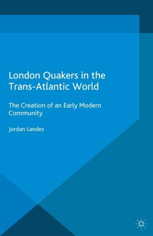 Cover of the book London Quakers in the Trans-Atlantic World by Michael Singh, Thị Hồng Nhung Nguyễn