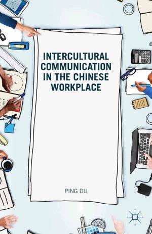 Cover of the book Intercultural Communication in the Chinese Workplace by Katarina Gregersdotter, Johan Höglund, Nicklas Hållén