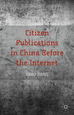 Cover of the book Citizen Publications in China Before the Internet by Chapman Rackaway