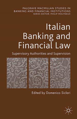 Cover of the book Italian Banking and Financial Law: Supervisory Authorities and Supervision by Richard McMahon