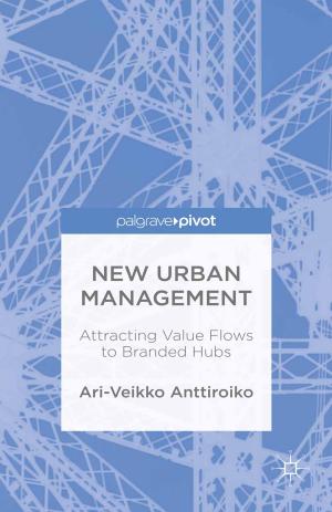 Cover of the book New Urban Management: Attracting Value Flows to Branded Hubs by P. Iosifidis