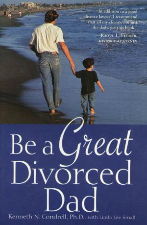 Cover of the book Be a Great Divorced Dad by Nina Coslov, Tara Keppler