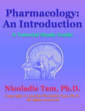 Cover of the book Pharmacology: An Introduction: A Tutorial Study Guide by Nicoladie Tam