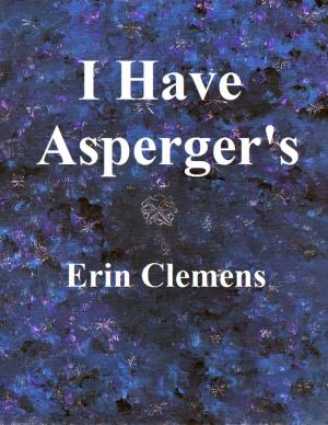 Cover of the book I Have Asperger's by Dun Whit