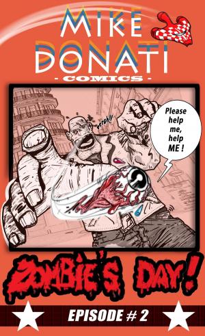 Cover of the book Zombie's day 2 ! by Mike Donati