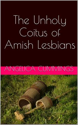 Book cover of The Unholy Coitus of Amish Lesbians