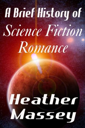 Book cover of A Brief History of Science Fiction Romance