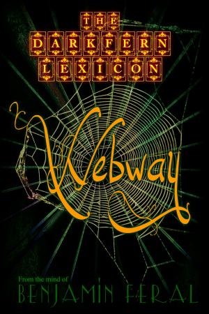 Cover of the book The Darkfern Lexicon Book 1: Webway by Dave Freer